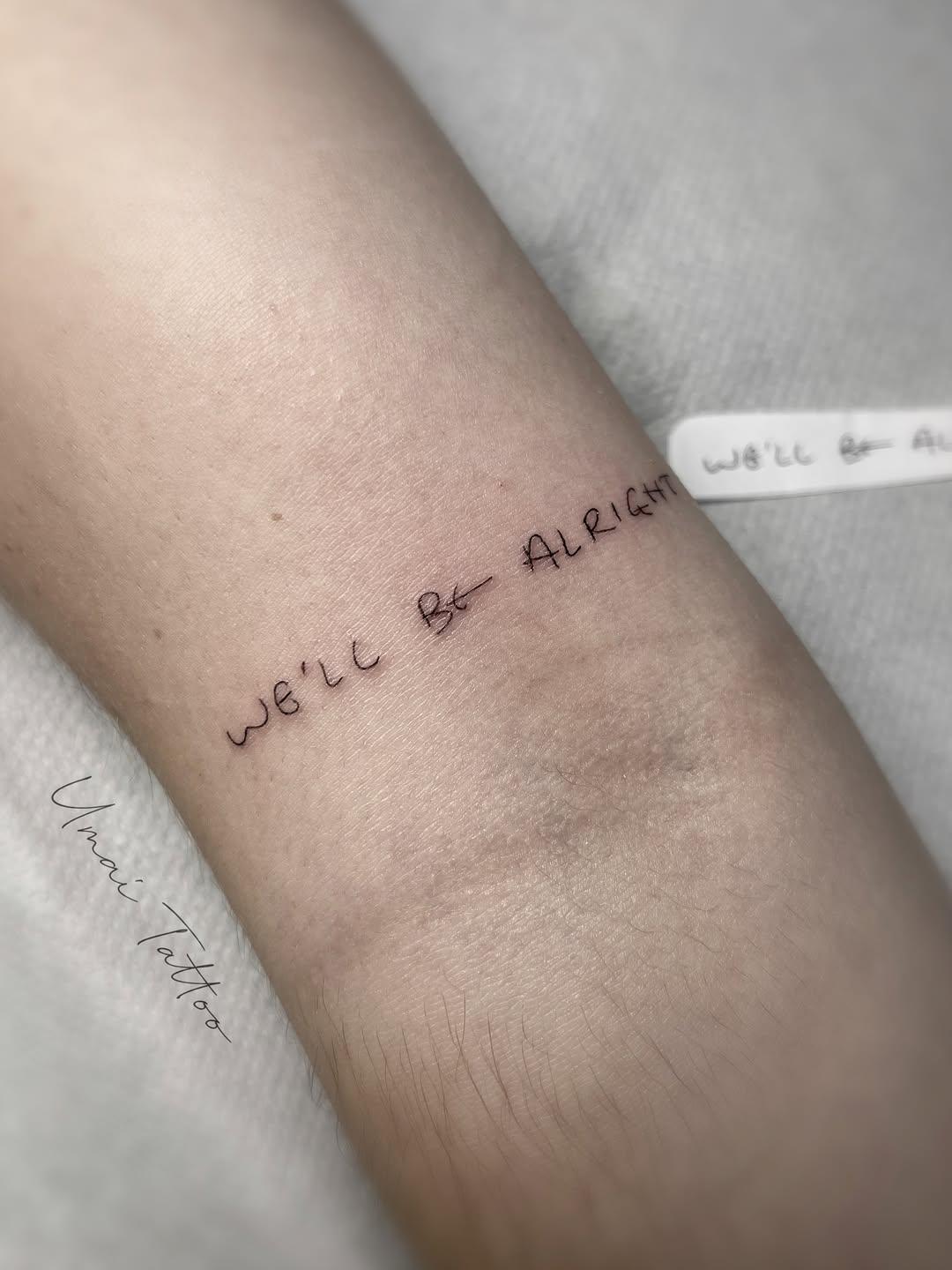 Tatouage Lettrage We'll be alright — umaitattoo